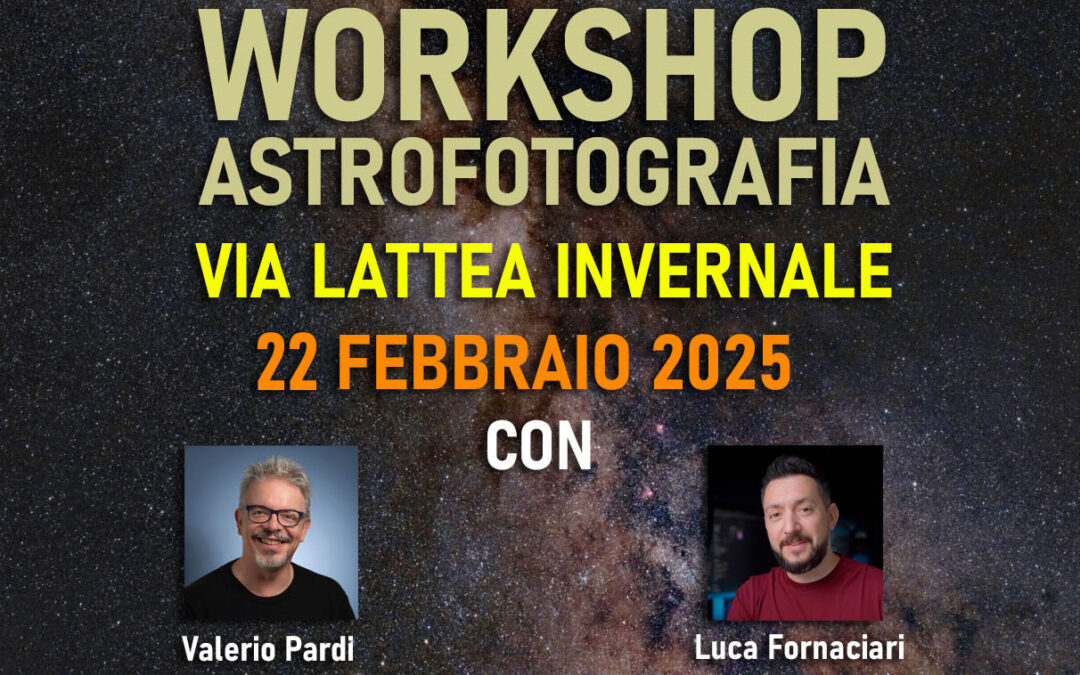 Workshop astrofotografia Via Lattea 22 Febbraio 2025