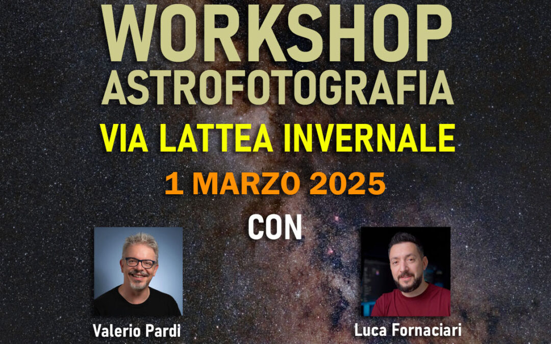 Workshop astrofotografia Via Lattea 1 Marzo 2025